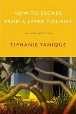 How to Escape from a Leper Colony : A Novella and Stories 