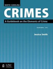 North Carolina Crimes : A Guidebook on the Elements of Crime 7th