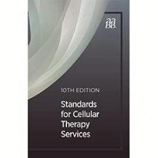 Standards for Cellular Therapy Services 10th