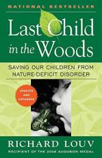 Last Child in the Woods : Saving Our Children from Nature-Deficit Disorder 