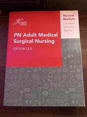 PN Adult Medical Surgical Nursing Edition 12.0 : Content Mastery Series Review Module