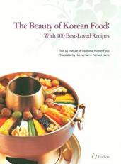 Beauty of Korean Food : With 100 Best-Loved Recipes 