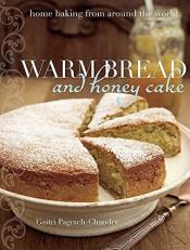 Warm Bread and Honey Cake : Home Baking from Around the World 