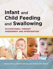 Infant and Child Feeding and Swallowing : Occupational Therapy Assessment and Intervention 