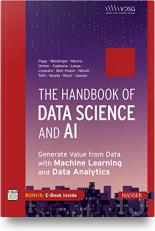 The Handbook of Data Science and AI : Generate Value from Data with Machine Learning and Data Analytics 