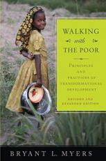 Walking with the Poor : Principles and Practices of Transformational Development 