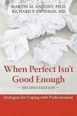 When Perfect Isn't Good Enough : Strategies for Coping with Perfectionism 2nd