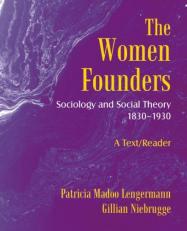 The Women Founders : Sociology and Social Theory 1830¿1930, a Text/Reader with Readings 