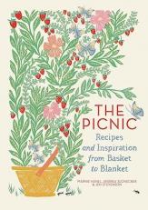 The Picnic : Recipes and Inspiration from Basket to Blanket 