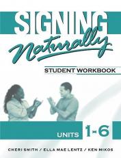 Signing Naturally Units1-6 - Student Workbook