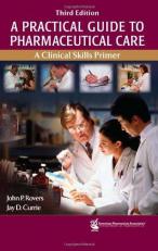 A Practical Guide to Pharmaceutical Care : A Clinical Skills Primer 3rd