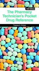 The Pharmacy Technician's Pocket Drug Reference 12th