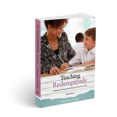 Teaching Redemptively 3rd Edition