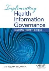 Implementing Health Information Governance : Lessons from the Field 