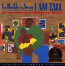 In Daddy's Arms I Am Tall : African Americans Celebrating Fathers 