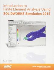 Introduction to Finite Element Analysis Using SOLIDWORKS Simulation 2015 