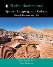 El Cine Documental : Spanish Language and Culture Through Documentary Film (Spanish Edition) 