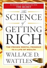 The Science of Getting Rich : The Proven Mental Program to a Life of Wealth 