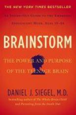 Brainstorm : The Power and Purpose of the Teenage Brain 