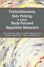 Trichotillomania, Skin Picking, and Other Body-Focused Repetitive Behaviors 