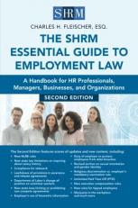 The SHRM Essential Guide to Employment Law, Second Edition : A Handbook for HR Professionals, Managers, Businesses, and Organizations