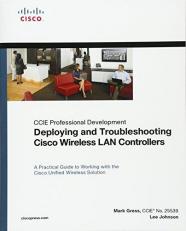 Deploying and Troubleshooting Cisco Wireless LAN Controllers 