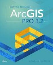 Getting to Know ArcGIS Pro 3. 2