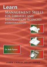 Learn Management Skills for Libraries and Information Agencies (International Edition) 