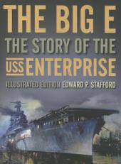 The Big E : The Story of the USS Enterprise 