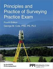 PPI Principles and Practice of Surveying Practice Exam, 4th Edition - Comprehensive Practice Exam for the NCEES PS Surveying Exam