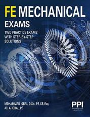 PPI FE Mechanical Exams--Two Full Practice Exams with Step-By-Step Solutions