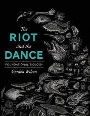 The Riot and the Dance : A Natural History of Life to the Praise of Our Creator 
