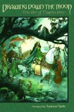 Drawing down the Moon: the Art of Charles Vess : The Art of Charles Vess 