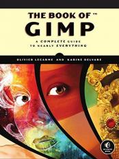 Gimp : A Complete Guide to Nearly Everything 