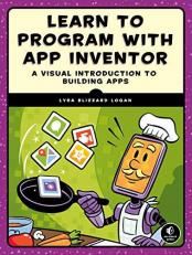 Learn to Program with App Inventor : A Visual Introduction to Building Apps 