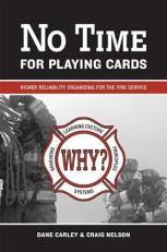 No Time for Playing Cards : Higher Reliability Organizing for the Fire Service 