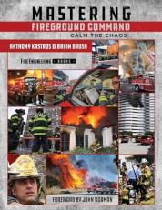 Mastering Fireground Command : Calm the Chaos! 