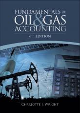 Fundamentals of Oil & Gas Accounting 6th