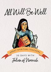 All Will Be Well : 30 Days with Julian of Norwich 