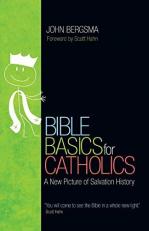 Bible Basics for Catholics : A New Picture of Salvation History 