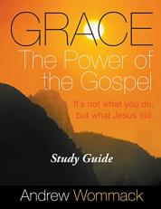 Grace : The Power of the Gospel Study Guide 