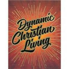 Dynamic Christian Living : Student Manual 4th