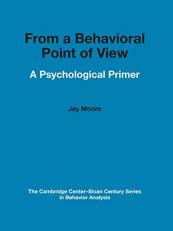 From a Behavioral Point of View : The Unique Perspective of Behavior Analysis 