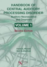 Handbook of Central Auditory Processing Disorders : Auditory Neuroscience and Diagnosis Volume I 2nd