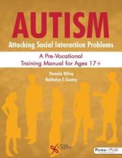 Autism : Attacking Social Interaction Problems: A Pre-Vacational Training Manual for Ages 17+