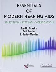 Essentials of Modern Hearing AIDS : Selection, Fitting, Verification 