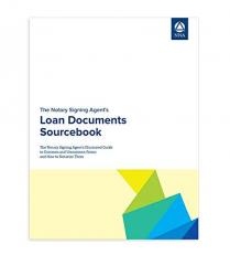 The Notary Signing Agent's Loan Documents Sourcebook : Third Edition