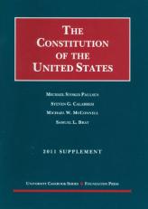 Paulsen, Calabresi, Mcconnell, and Bray's the Constitution of the United States : Text, Structure, History, and Precedent, 2011 Supplement 