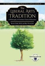 The Liberal Arts Tradition: A Philosophy of Christian Classical Education 