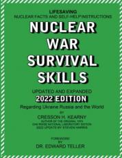 Nuclear War Survival Skills Updated and Expanded 2022 Edition Regarding Ukraine Russia and the World : The Best Book on Any Nuclear Incident Ever Written by Cresson Kearny and Updated Yearly by Steven Harris with New Methods and Tools As New Threat Emerge 